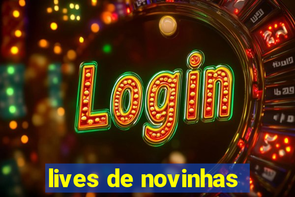 lives de novinhas